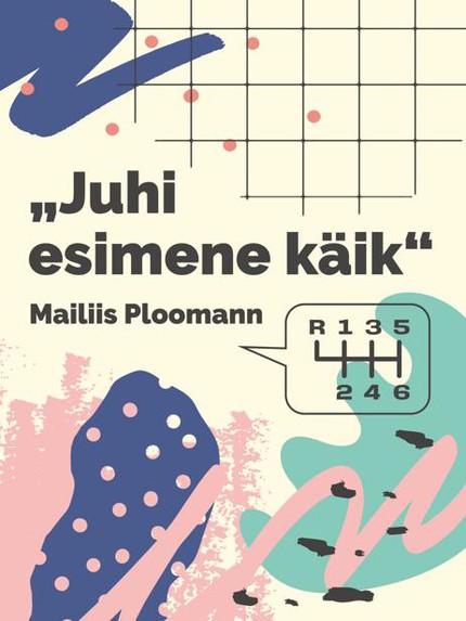 Mailiis  Ploomann - Juhi esimene käik