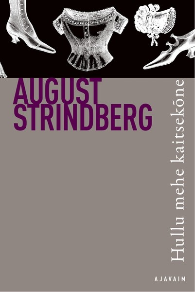 August  Strindberg - Hullu mehe kaitsekõne. Sari Ajavaim