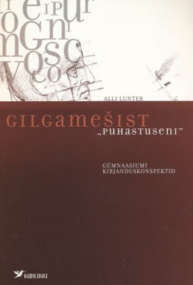 Gilgamešist „Puhastuseni”. Gümnaasiumi kirjanduskonspektid