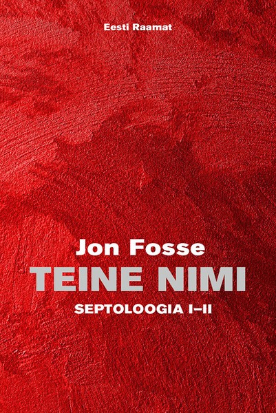 Jon  Fosse - Teine nimi. Septoloogia I-II