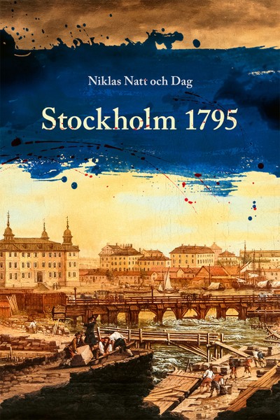 Niklas Natt Och  Dag - Stockholm 1795