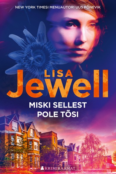 Lisa  Jewell - Miski sellest pole tõsi