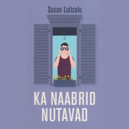 Susan  Luitsalu - Ka naabrid nutavad