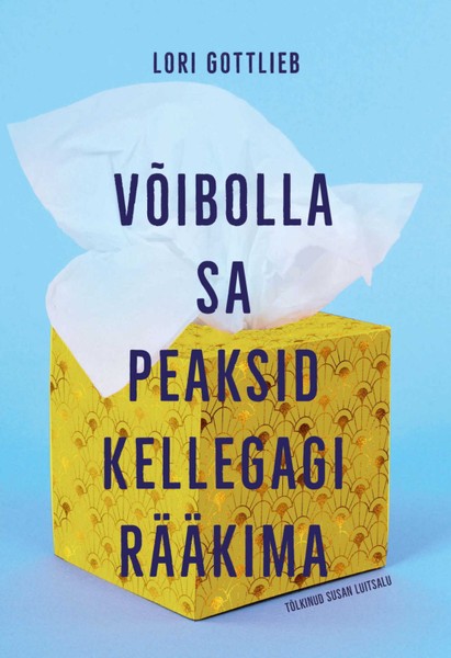 Lori  Gottlieb - Võibolla sa peaksid kellegagi rääkima