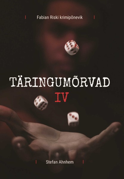 Stefan  Ahnhem - Täringumõrvad. Fabian Riski krimisari #4