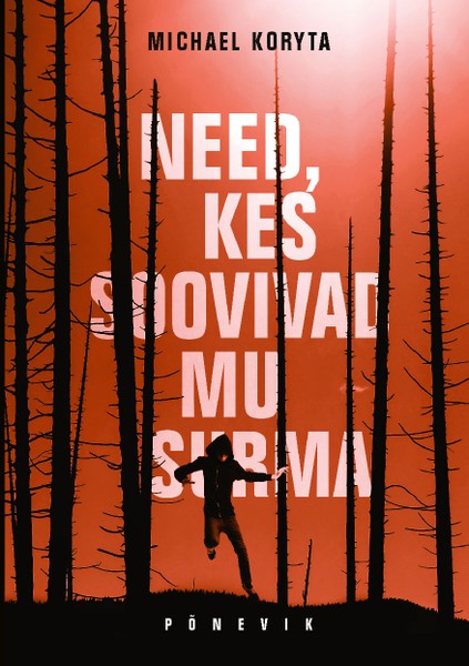 Michael  Koryta - Need, kes soovivad mu surma