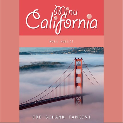 Ede Schank  Tamkivi - Minu California