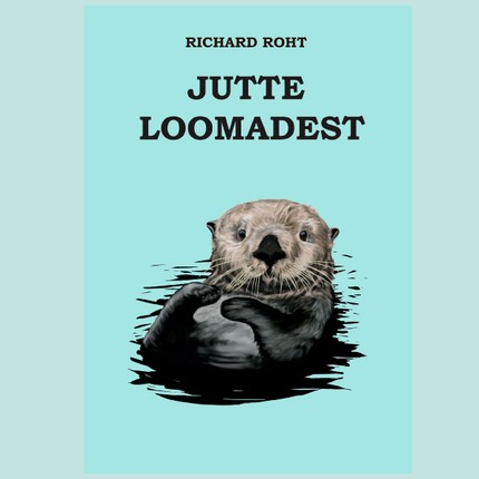 Richard  Roht - Jutte loomadest