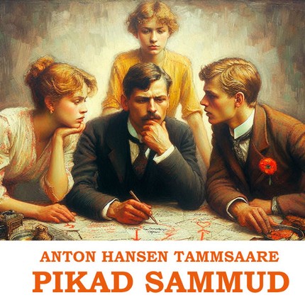 Anton  Hansen Tammsaare - Pikad sammud