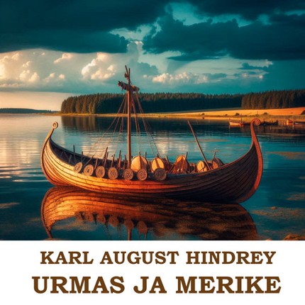 Karl August  Hindrey - Urmas ja Merike. Lugu aasta 1000 ümber