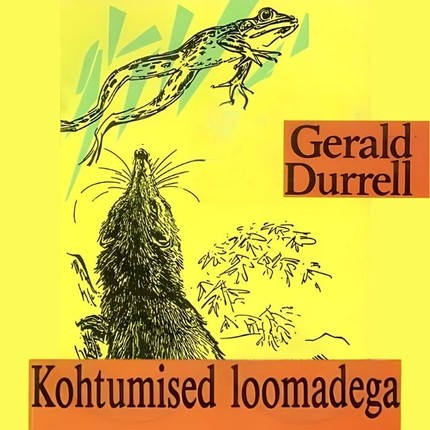Gerald  Durrell - Kohtumised loomadega