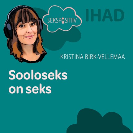 Kristina  Birk-Vellemaa - IHAD. Sooloseks on seks