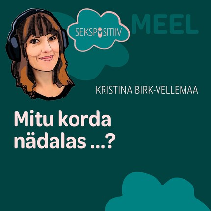 Kristina  Birk-Vellemaa - MEEL. Mitu korda nädalas ...?