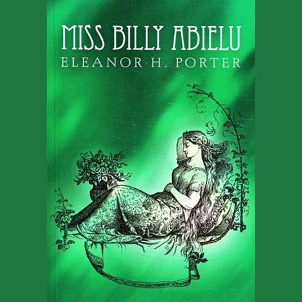 Eleanor Hodgman  Porter - Miss Billy abielu