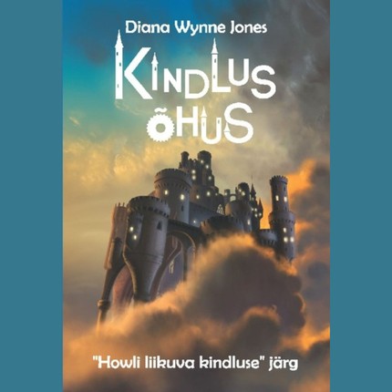 Diana Wynne  Jones - Kindlus õhus. "Howli liikuva kindluse" järg