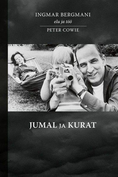 Peter  Cowie - Jumal ja kurat. Ingmar Bergmani elu ja töö