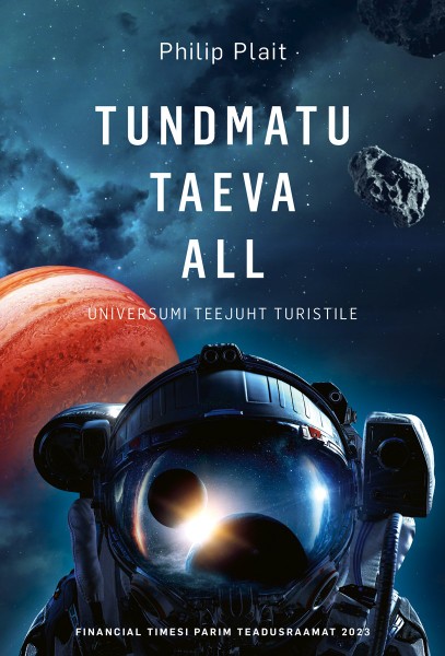 Philip  Plait - Tundmatu taeva all. Universumi teejuht turistile