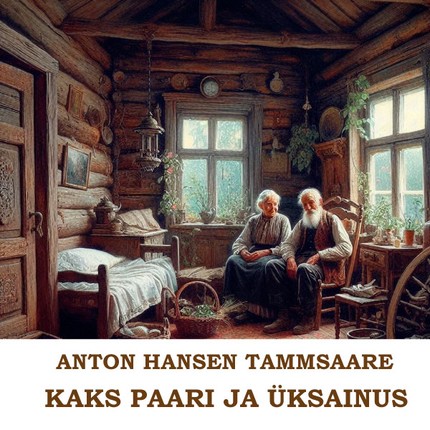 Anton  Hansen Tammsaare - Kaks paari ja üksainus. Kritseldusi Läänemaalt