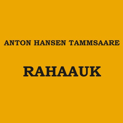 Anton  Hansen Tammsaare - Raha-auk. Pildikesi Läänemaalt