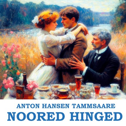 Anton  Hansen Tammsaare - Noored hinged