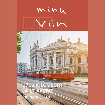 Triinu  Viilukas - Minu Viin. 1700 kilomeetrit ja 17 aastat