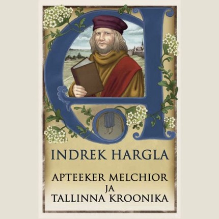 Indrek  Hargla - Apteeker Melchior ja Tallinna kroonika
