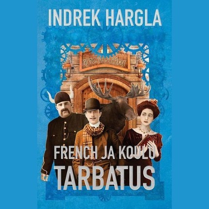 Indrek  Hargla - French ja Koulu Tarbatus
