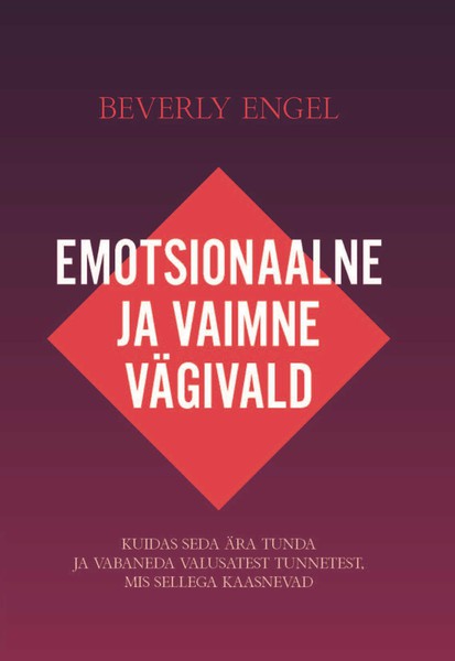 Beverly  Engel - Emotsionaalne vägivald