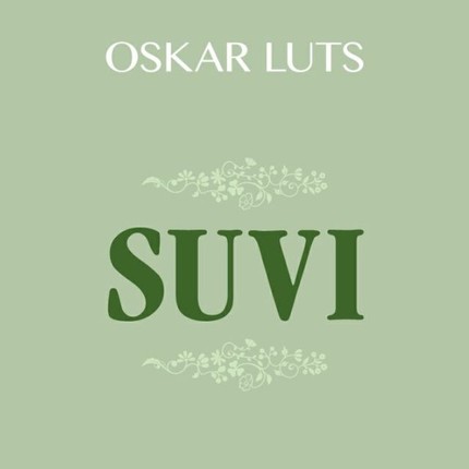 Oskar  Luts - Suvi. 1.-2. Pildikesi noorpõlvest