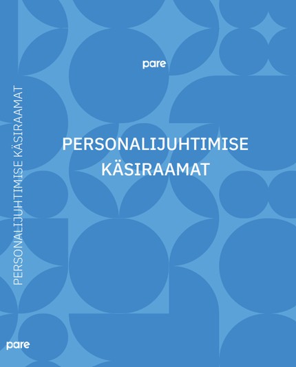 Eesti Personalijuhtimise Ühing  PARE - Personalijuhtimise käsiraamat (2024)