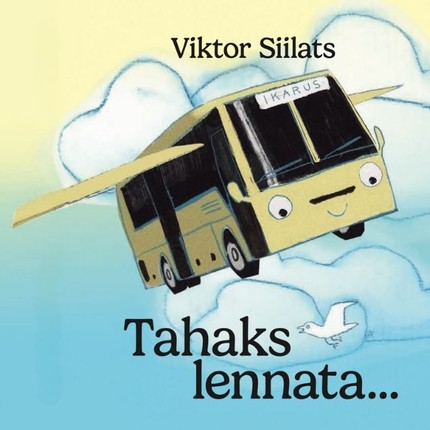 Viktor  Siilats - Tahaks lennata
