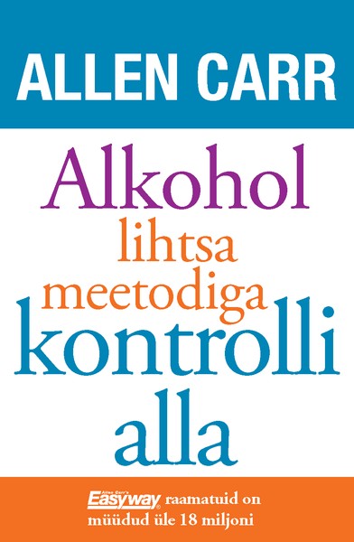 Allen  Carr - Alkohol lihtsa meetodiga kontrolli alla