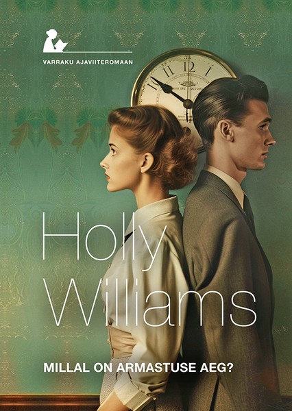 Holly  Williams - Millal on armastuse aeg?
