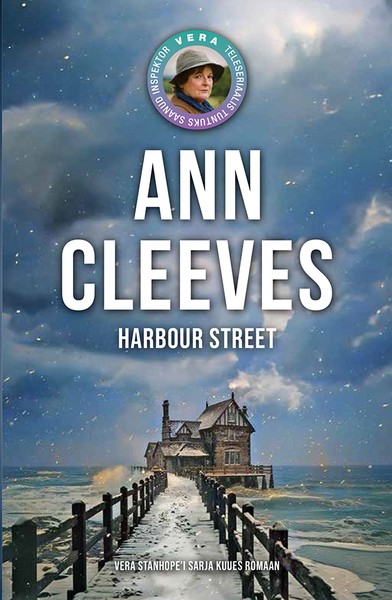 Ann  Cleeves - Harbour Street. Vera Stanhope´i sarja kuues romaan