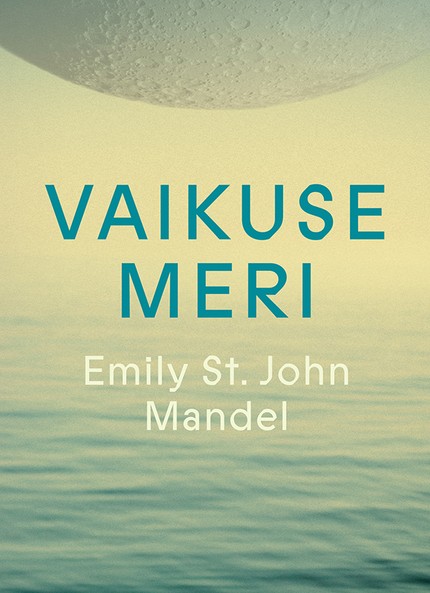 Emily St. John  Mandel - Vaikuse meri