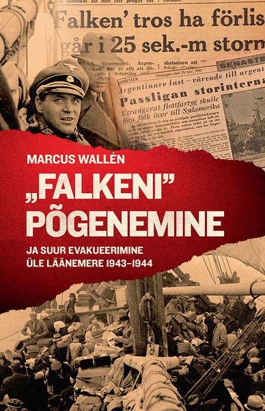 Marcus  Wallén - „Falkeni” põgenemine ja suur evakueerimine üle Läänemere 1943–1944