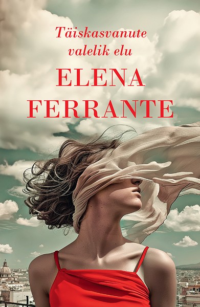 Elena  Ferrante - Täiskasvanute valelik elu