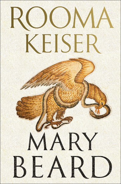 Mary  Beard - Rooma keiser. Vana-Rooma maailma valitsemine