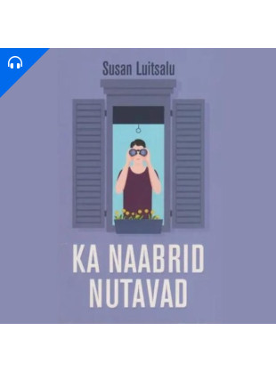 Ka naabrid nutavad