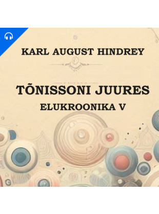 Tõnissoni juures. Elukroonika V.