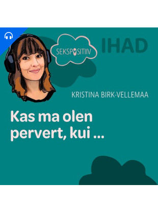 IHAD. Kas ma olen pervert, kui ...