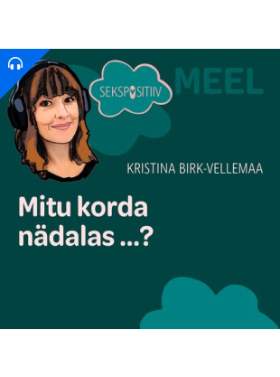 MEEL. Mitu korda nädalas ...?