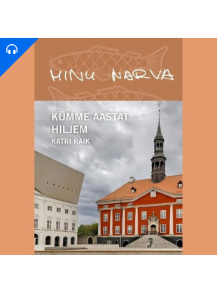 Minu Narva. Kümme aastat hiljem