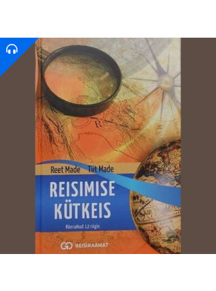 Reisimise kütkeis: rännakud 12 riigis