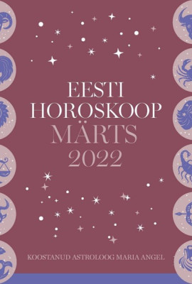Eesti kuuhoroskoop. Märts 2022