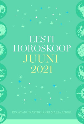 Eesti kuuhoroskoop. Juuni 2021