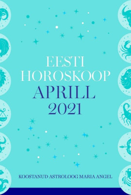 Eesti kuuhoroskoop. Aprill 2021