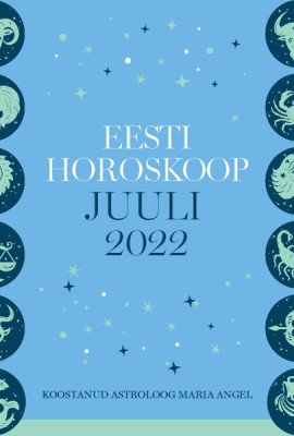 Eesti horoskoop. Juuli 2022