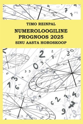 Numeroloogiline prognoos 2025. Sinu aasta horoskoop