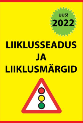 Liiklusseadus ja liiklusmärgid 2022